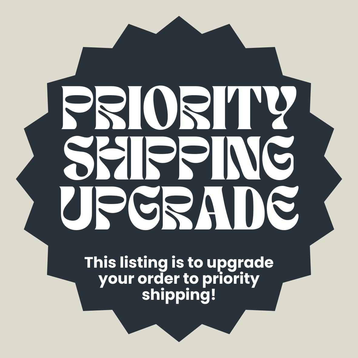 Priority Shipping Upgrade